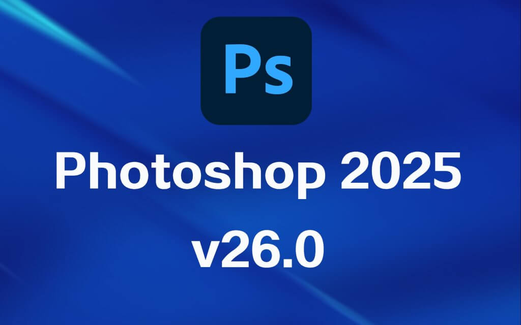 【行业软件】Photoshop 2025 V26.2